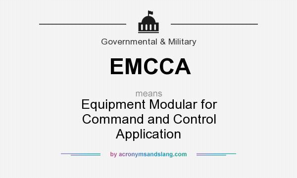 What does EMCCA mean? It stands for Equipment Modular for Command and Control Application