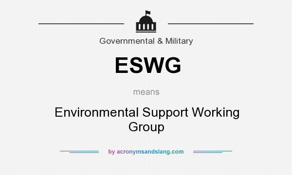 What does ESWG mean? It stands for Environmental Support Working Group