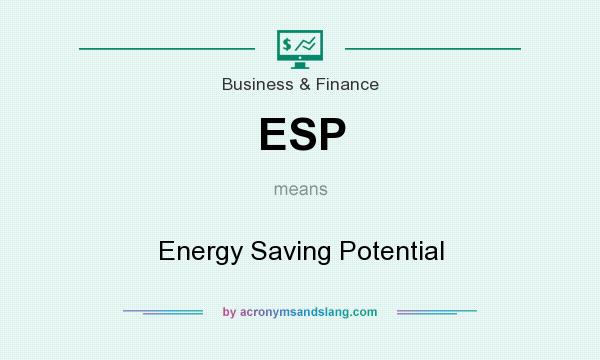 What does ESP mean? It stands for Energy Saving Potential