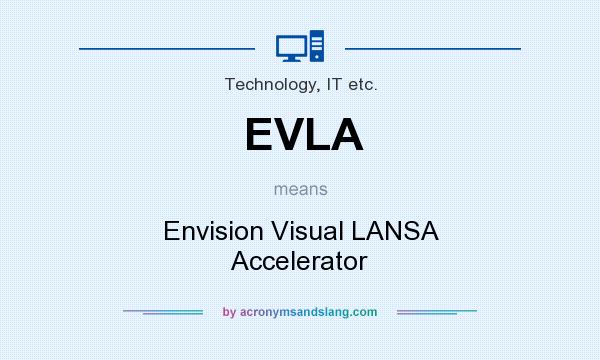 What does EVLA mean? It stands for Envision Visual LANSA Accelerator