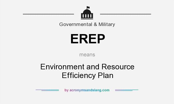 What does EREP mean? It stands for Environment and Resource Efficiency Plan