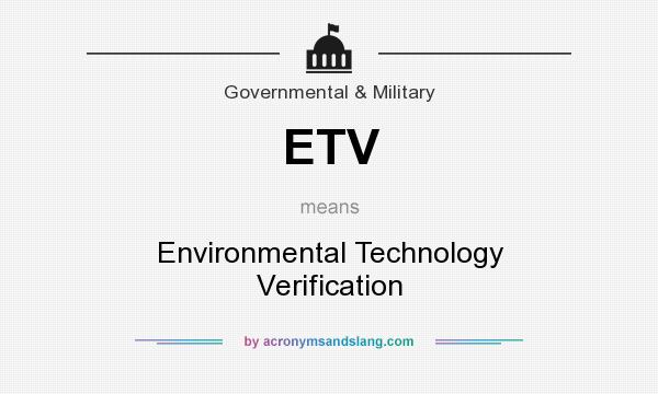 What does ETV mean? It stands for Environmental Technology Verification