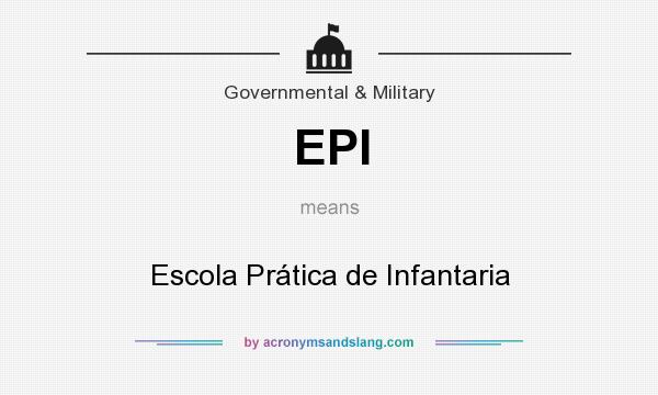 What does EPI mean? It stands for Escola Prática de Infantaria