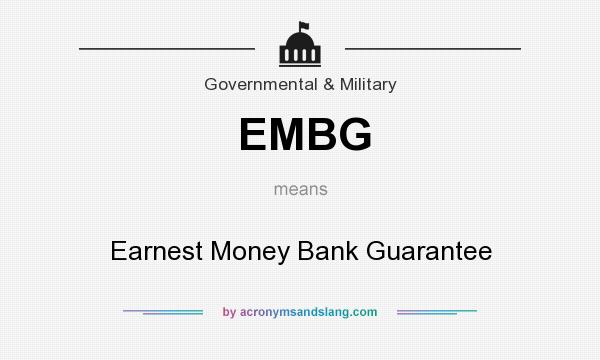 What does EMBG mean? It stands for Earnest Money Bank Guarantee