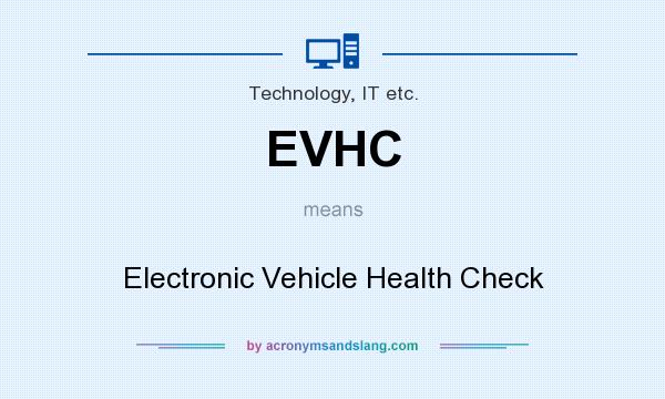 What does EVHC mean? It stands for Electronic Vehicle Health Check