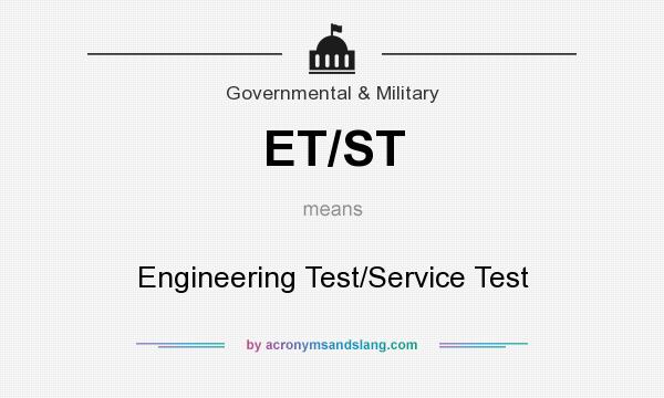 What does ET/ST mean? It stands for Engineering Test/Service Test