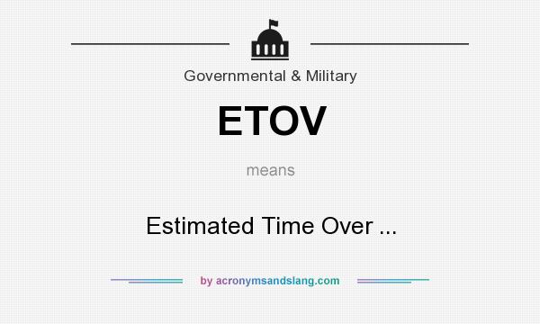 What does ETOV mean? It stands for Estimated Time Over ...