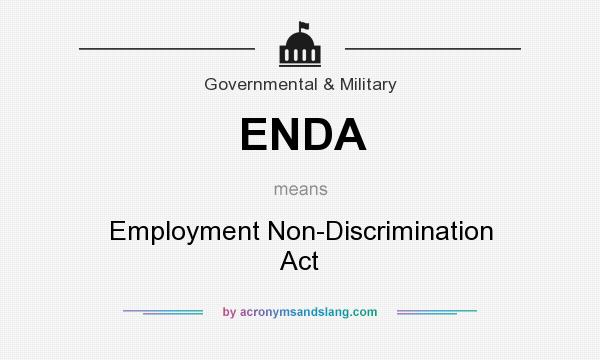 What does ENDA mean? It stands for Employment Non-Discrimination Act