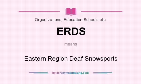 What does ERDS mean? It stands for Eastern Region Deaf Snowsports