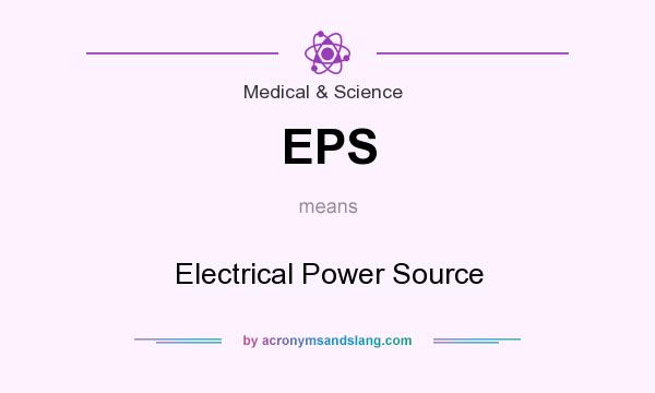 What does EPS mean? It stands for Electrical Power Source