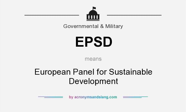 What does EPSD mean? It stands for European Panel for Sustainable Development
