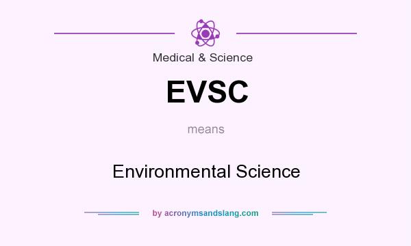 What does EVSC mean? It stands for Environmental Science