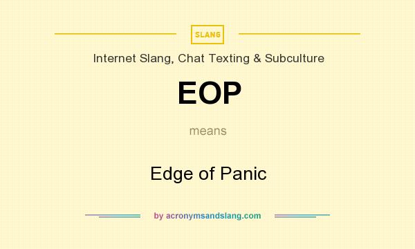 What does EOP mean? It stands for Edge of Panic