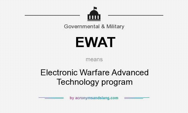What does EWAT mean? It stands for Electronic Warfare Advanced Technology program