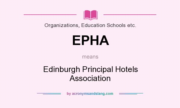 What does EPHA mean? It stands for Edinburgh Principal Hotels Association