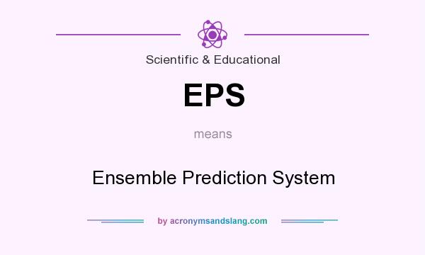 What does EPS mean? It stands for Ensemble Prediction System