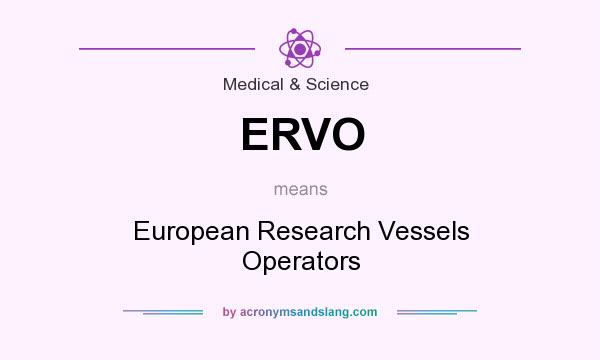 What does ERVO mean? It stands for European Research Vessels Operators