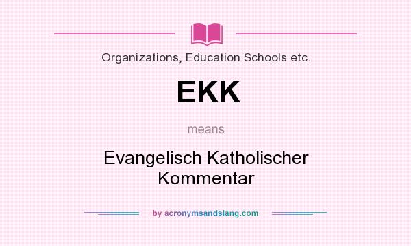 What does EKK mean? It stands for Evangelisch Katholischer Kommentar