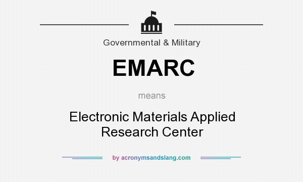 What does EMARC mean? It stands for Electronic Materials Applied Research Center