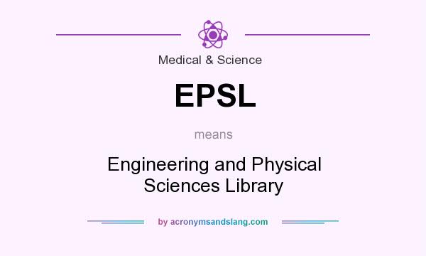 What does EPSL mean? It stands for Engineering and Physical Sciences Library