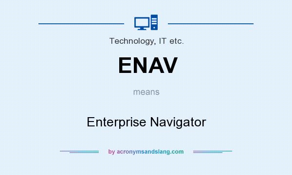 What does ENAV mean? It stands for Enterprise Navigator