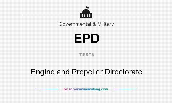 What does EPD mean? It stands for Engine and Propeller Directorate
