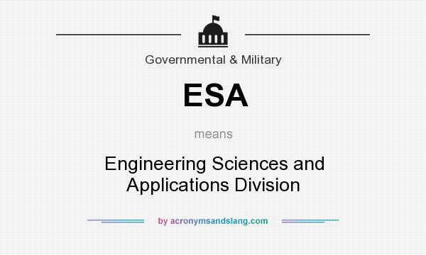 What does ESA mean? It stands for Engineering Sciences and Applications Division
