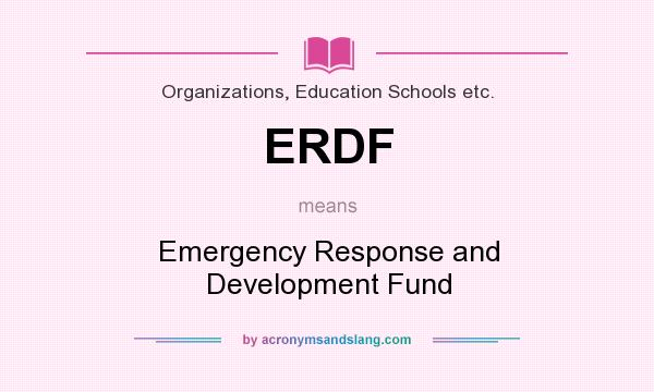 What does ERDF mean? It stands for Emergency Response and Development Fund