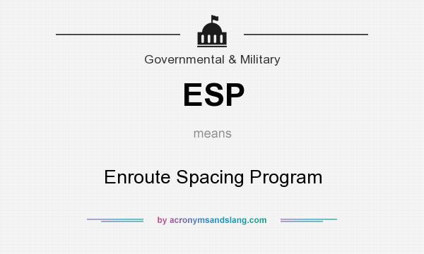 What does ESP mean? It stands for Enroute Spacing Program