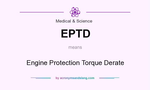 What does EPTD mean? It stands for Engine Protection Torque Derate