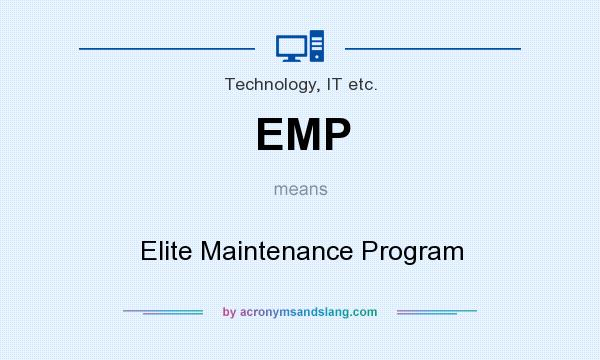 What does EMP mean? It stands for Elite Maintenance Program