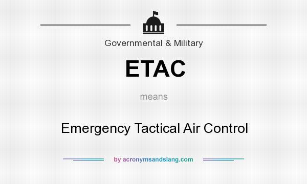 What does ETAC mean? It stands for Emergency Tactical Air Control