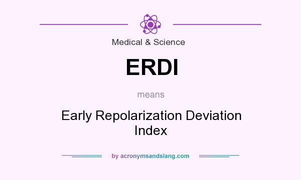 What does ERDI mean? It stands for Early Repolarization Deviation Index