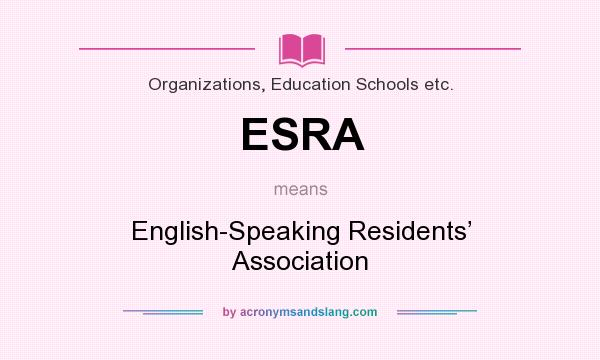 What does ESRA mean? It stands for English-Speaking Residents’ Association