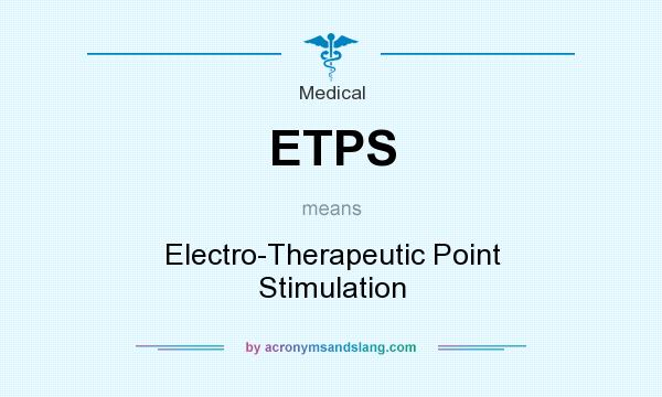 What does ETPS mean? It stands for Electro-Therapeutic Point Stimulation