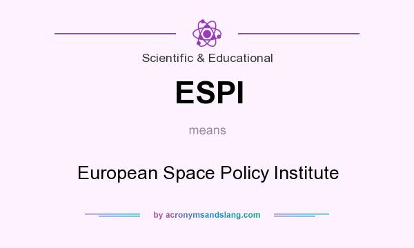 What does ESPI mean? It stands for European Space Policy Institute
