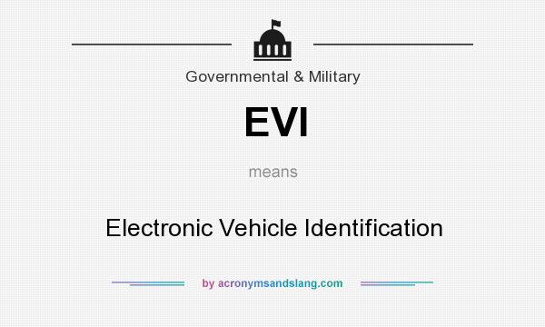What does EVI mean? It stands for Electronic Vehicle Identification
