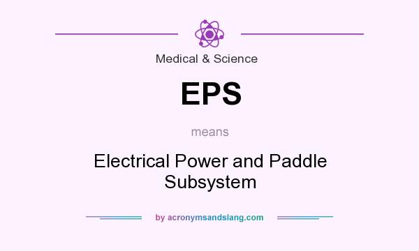 What does EPS mean? It stands for Electrical Power and Paddle Subsystem