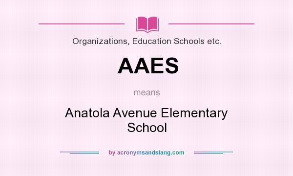 What does AAES mean? It stands for Anatola Avenue Elementary School