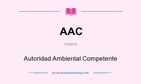 What does AAC mean? It stands for Autoridad Ambiental Competente