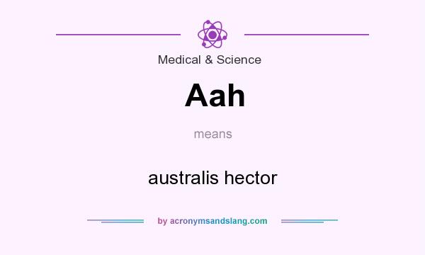 What does Aah mean? It stands for australis hector