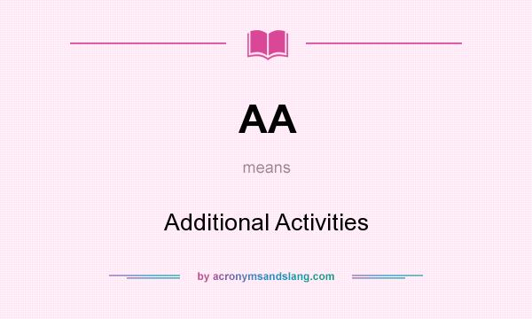 What does AA mean? It stands for Additional Activities