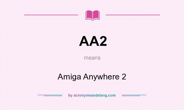 What does AA2 mean? It stands for Amiga Anywhere 2