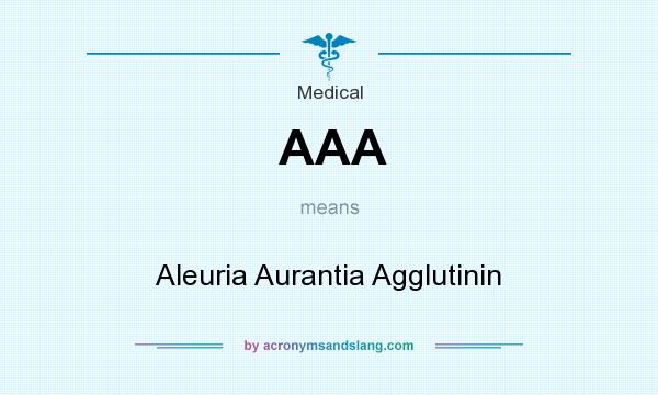 What does AAA mean? It stands for Aleuria Aurantia Agglutinin