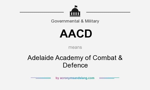 What does AACD mean? It stands for Adelaide Academy of Combat & Defence