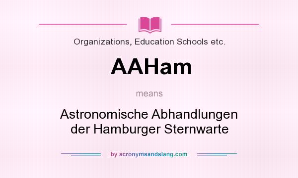 What does AAHam mean? It stands for Astronomische Abhandlungen der Hamburger Sternwarte