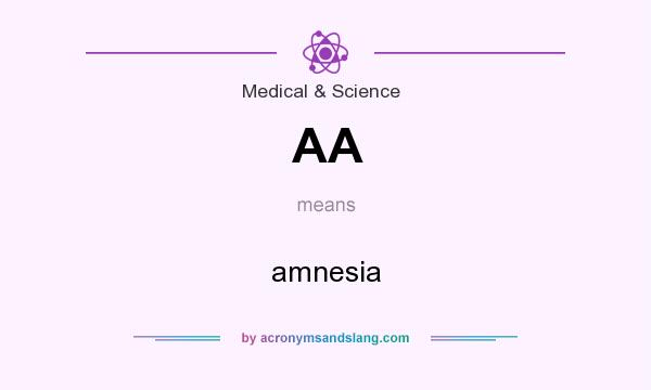 What does AA mean? It stands for amnesia