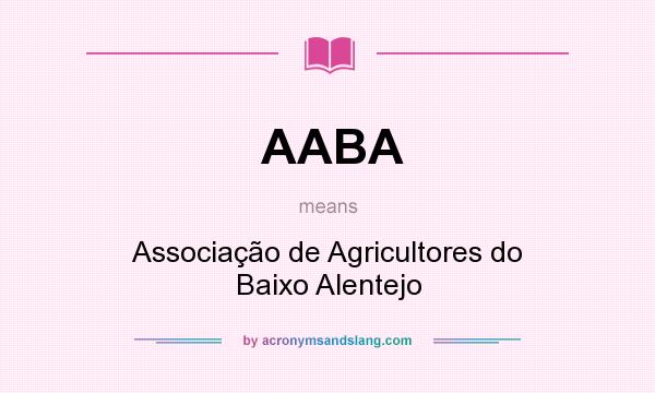 What does AABA mean? It stands for Associação de Agricultores do Baixo Alentejo