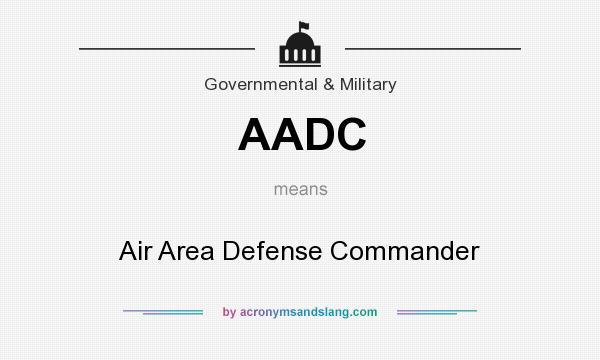 What does AADC mean? It stands for Air Area Defense Commander