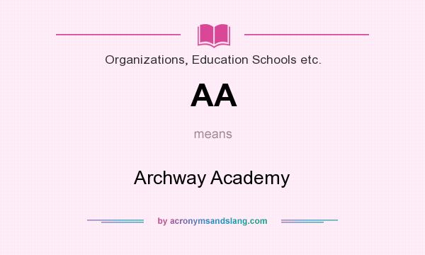 What does AA mean? It stands for Archway Academy